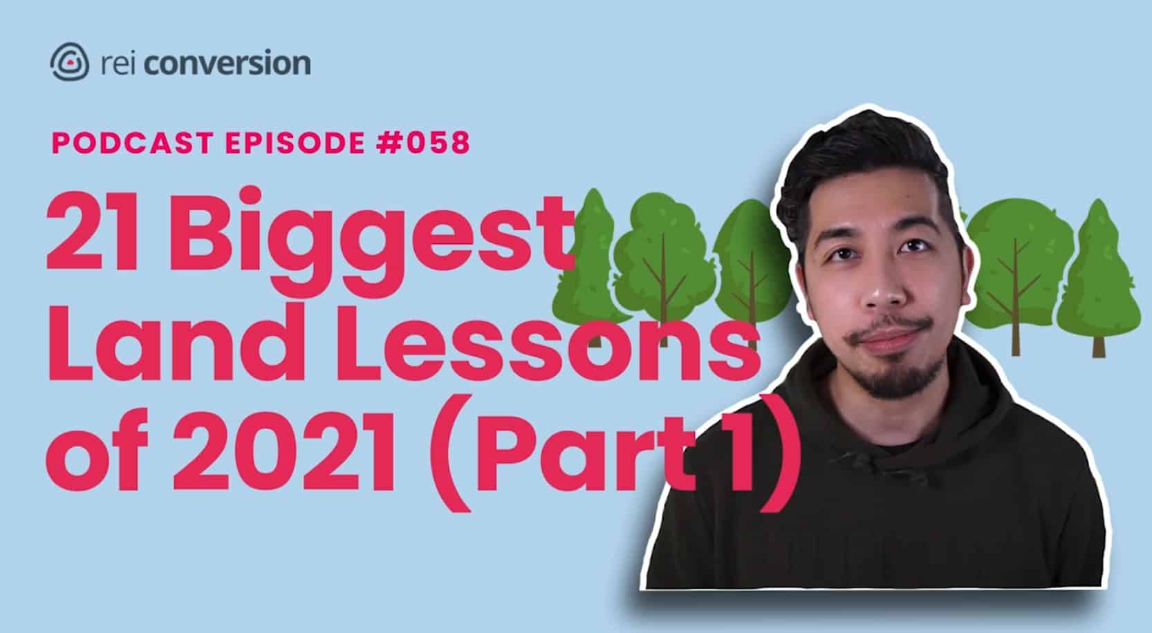 21 Biggest Land Lessons for 2021! REI Conversion